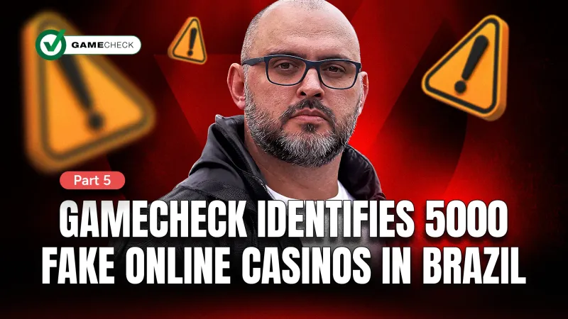 Part 5: Gamecheck identifies 5000 fake online casinos in Brazil